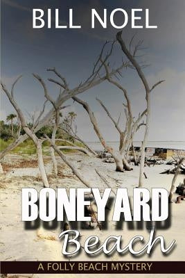 Boneyard Beach: A Folly Beach Mystery by Noel, Bill