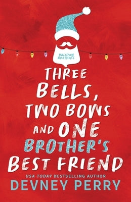 Three Bells, Two Bows and One Brother's Best Friend by Perry, Devney