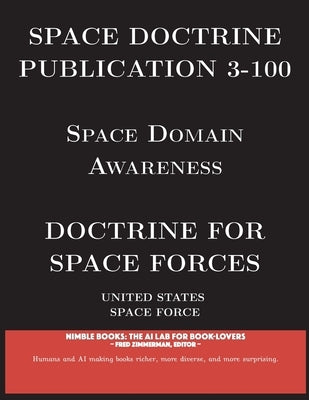 Space Doctrine Publication 3-100: Doctrine for Space Forces by United States Space Force