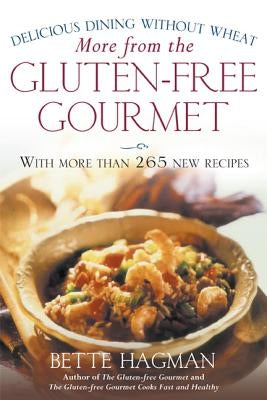 More from the Gluten-Free Gourmet: Delicious Dining Without Wheat by Hagman, Bette