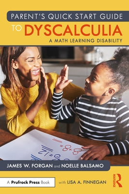 Parent's Quick Start Guide to Dyscalculia: A Math Learning Disability by Balsamo, Noelle
