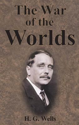 The War of the Worlds by Wells, H. G.