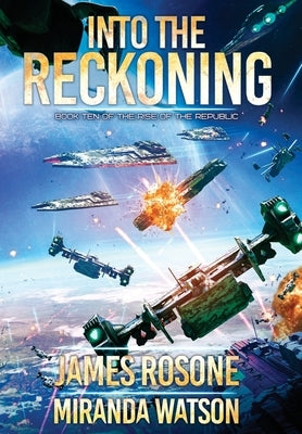 Into the Reckoning: Book Ten by Rosone, James