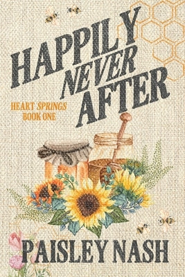 Happily Never After: A Small Town Single Dad Romance by Nash, Paisley