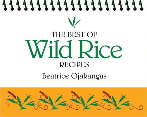 The Best of Wild Rice Recipes by Ojakangas, Beatrice