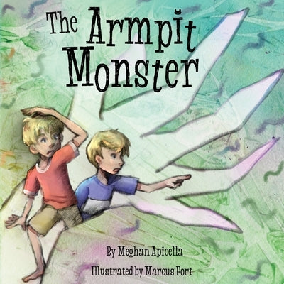 The Armpit Monster by Apicella, Meghan