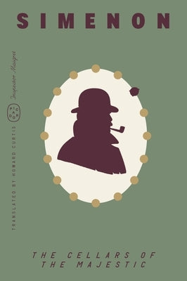 The Cellars of the Majestic (Inspector Maigret) by Simenon, Georges