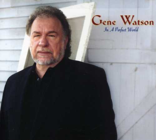 Gene Watson - In a Perfect World (CD)