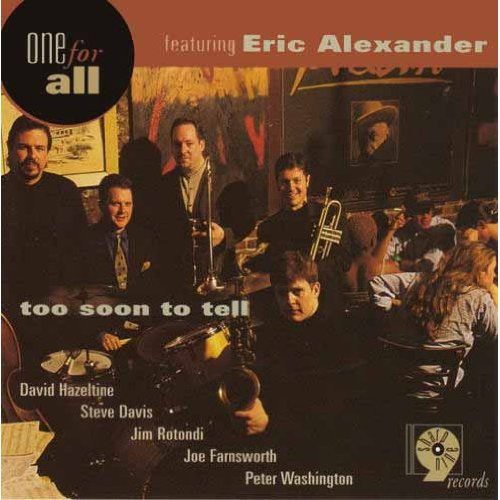 Eric Alexander - Too Soon to Tell (CD)