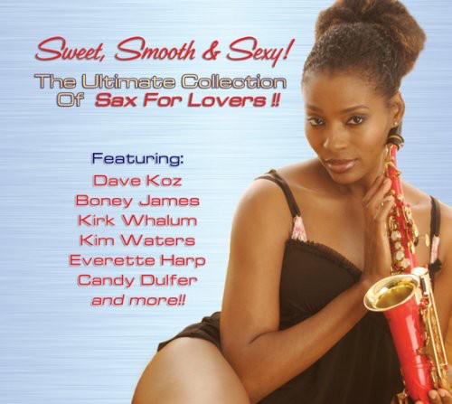 Various Artists - Sweet, Smooth and Sexy! The Ultimate Collection Of Sax For Lovers (CD)