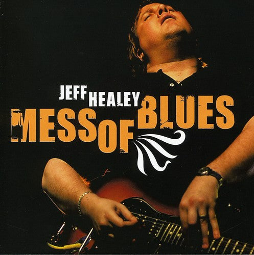 Jeff Healey - Mess of Blues (CD)