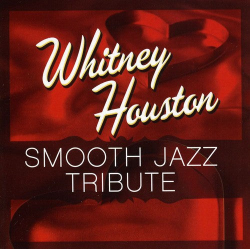 Smooth Jazz Tribute - Smooth Jazz tribute to Whitney Houston (CD)