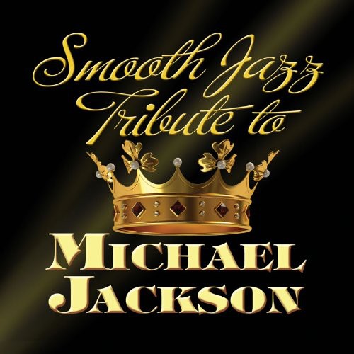 The Smooth Jazz All Stars - Smooth Jazz Tribute to Michael Jackson (CD)