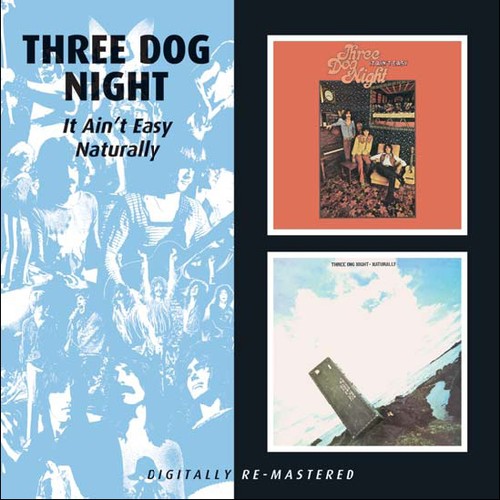 Three Dog Night - It Ain't Easy/Naturally (CD)