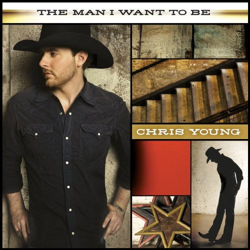 Chris Young - The Man I Want To Be (CD)