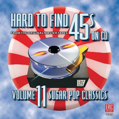 Various Artists - Hard-To-Find 45s, Vol. 11: Sugar Pop Classics (CD)