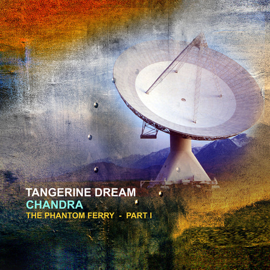 Tangerine Dream - Chandra - The Phantom Ferry Part 1 (CD)