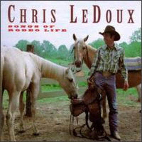 Chris LeDoux - Songs of Rodeo Life (CD)