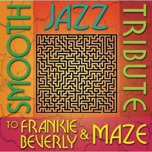 Smooth Jazz Tribute - Smooth Jazz Tribute to Frankie Beverly & Maze (CD)