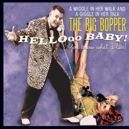 The Big Bopper - Hello Baby! You Know What I Like! (CD)