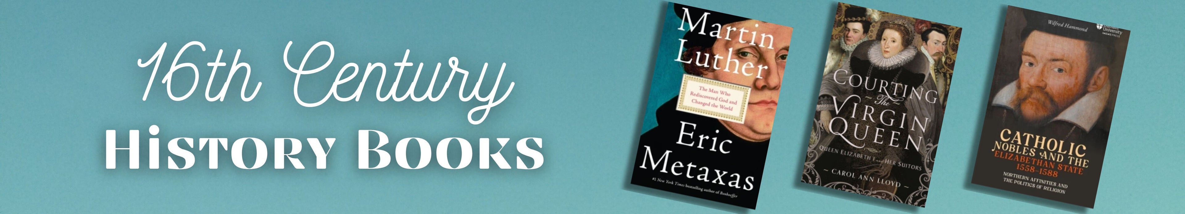 Promotional banner for 16th Century History Books with book covers displayed against a blue background.