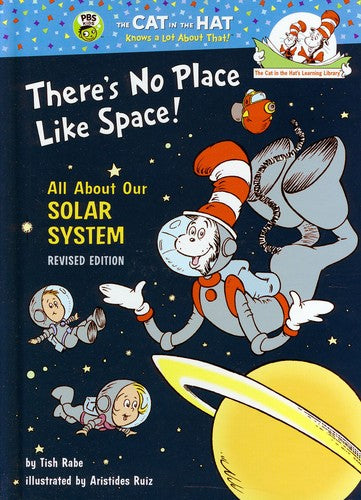 There's No Place Like Space: All About Our Solar System (Dr. Seuss, Cat in the Hat)