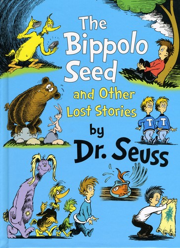 The Bippolo Seed and Other Lost Stories (Dr. Seuss, Cat in the Hat)