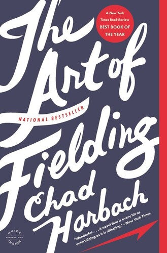 The Art of Fielding: A Novel