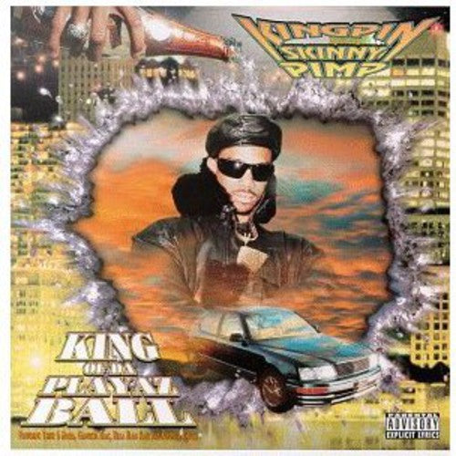 Kingpin Skinny Pimp - King of Da Playaz Ball (CD)