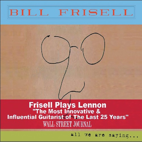 Bill Frisell - All We Are Saying (CD)