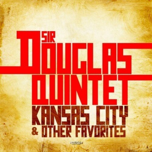 The Sir Douglas Quintet - Kansas City & Other Favorites (CD)