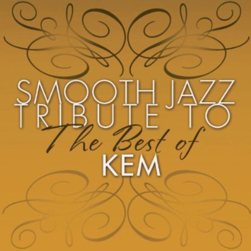Smooth Jazz Tribute - Smooth Jazz tribute to KEM the Best Of (CD)