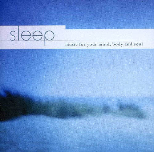 Various Artists - Sleep: Music for Your Mind Body & Soul / Various (CD)