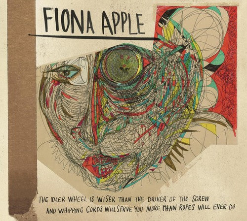 Fiona Apple - The Idler Wheel Is Wiser Than The Driver Of The Screw and Whipping Cords Will Serve You More Than Ropes Will Ever Do (CD)