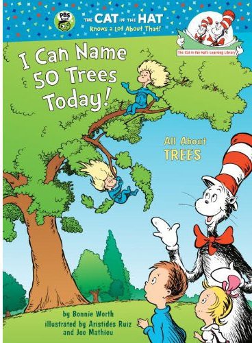 I Can Name 50 Trees Today!: All About Trees (Dr. Seuss, Cat in the Hat)