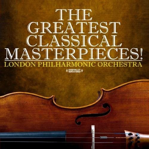 London Philharmonic Orchestra - Greatest Classical Masterpieces! (CD)