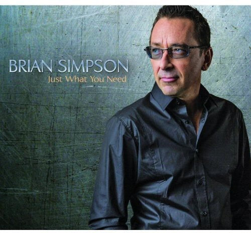 Brian Simpson - Just What You Need (CD)