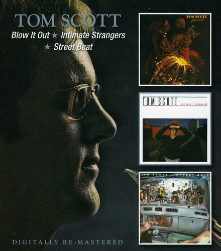 Tom Scott - Blow It Out / Intimate Strangers / Street Beat (CD)