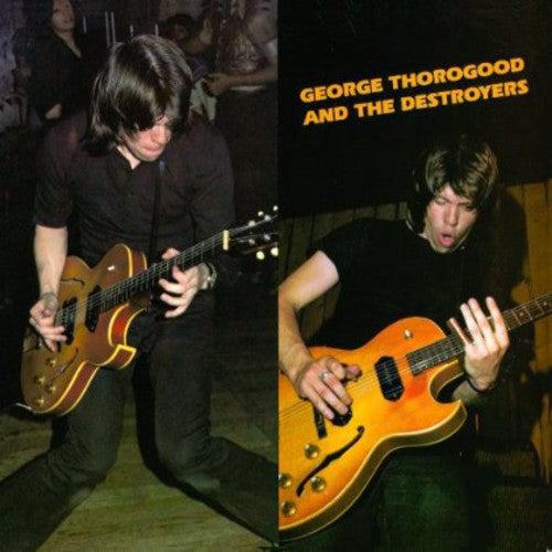 George Thorogood - George Thorogood and The Destroyers (CD)