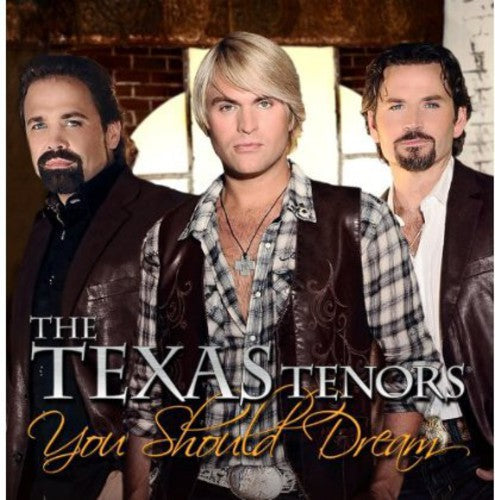 The Texas Tenors - You Should Dream (CD)