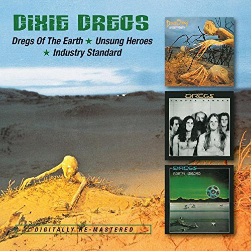 The Dixie Dregs - Dregs of the Earth , Unsung Heroes , Industry Standard (CD)