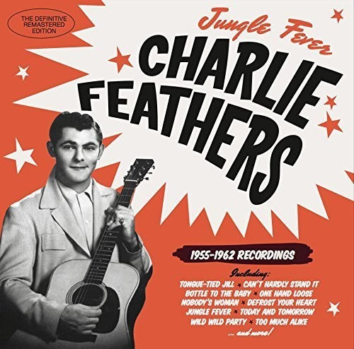 Charlie Feathers - Jungle Fever 1955-1962 Recordings (CD)