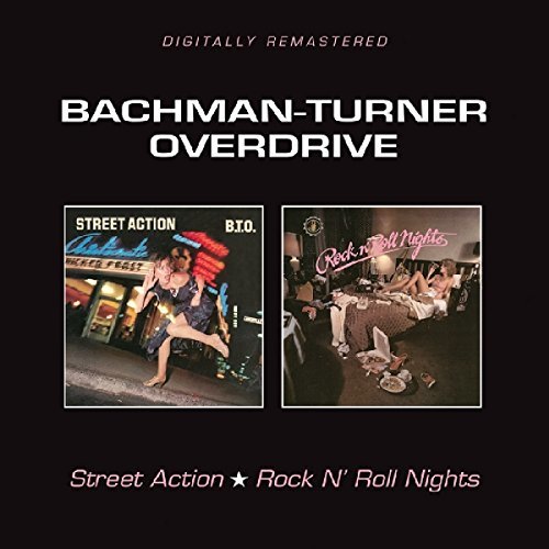 Bto ( Bachman-Turner Overdrive ) - Street Action / Rock N Roll Nights (CD)