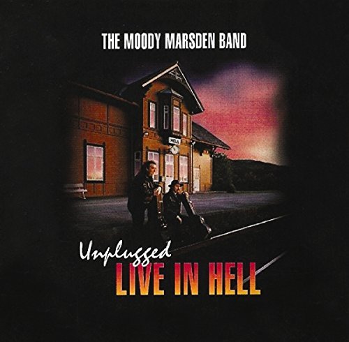 Moody Marsden Band - Unplugged Live In Hell Norway Play (CD)