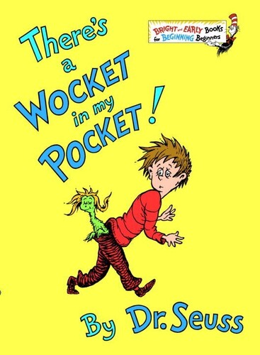 There's A Wocket In My Pocket (Dr. Seuss, Cat in the Hat)