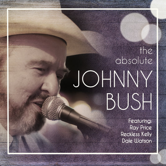 Johnny Bush - The Absolute Johnny Bush (CD)