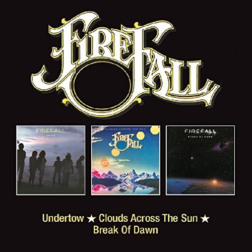 Firefall - Undertow / Clouds Across The Sun / Break Of Dawn (CD)