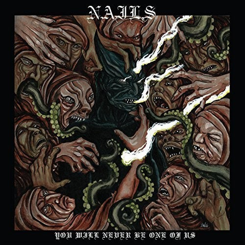 Nails - You Will Never Be One Of Us (CD)