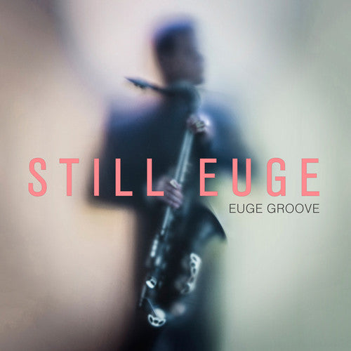 Euge Groove - Still Euge (CD)