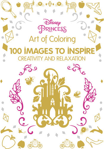 Art of Coloring Disney Princess: 100 Images to Inspire Creativity and Relaxation (Art Therapy)